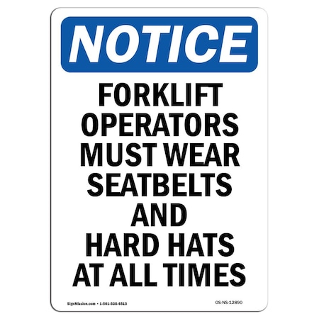 Signmission OSHA Sign, Forklift Operators Must Wear Seatbelts, 18in X 12in Rigid Plastic, 12" W, 18" H, Portrait OS-NS-P-1218-V-12890